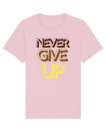 Never Give Up Tricou mânecă scurtă Unisex Rocker