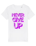 Never Give Up Tricou mânecă scurtă  Copii Mini Creator