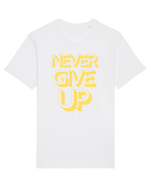 Never Give Up Tricou mânecă scurtă Unisex Rocker