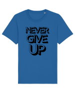 Never Give Up Tricou mânecă scurtă Unisex Rocker