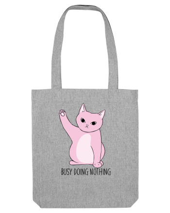 Busy Doing Nothing Heather Grey
