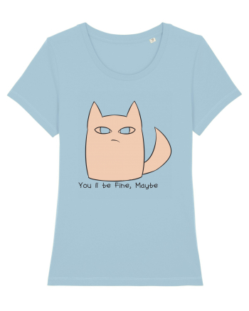 You'll be Fine Maybe Sky Blue
