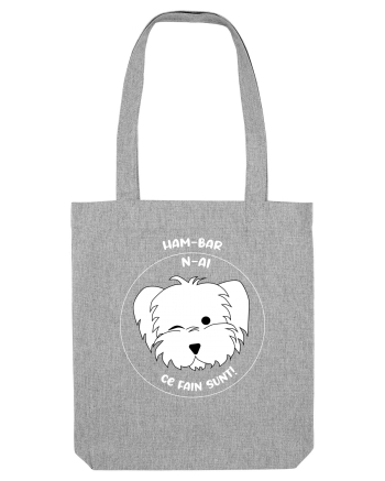 Ham-bar n-ai ce fain sunt! Heather Grey