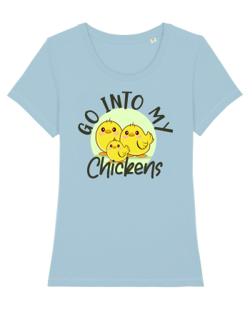 Go into my chickens Sky Blue