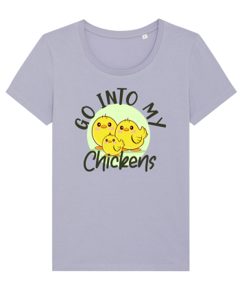 Go into my chickens Lavender