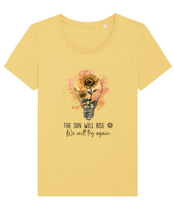 The Sun Will Rise We Will Try Again Jojoba