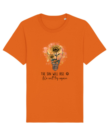 The Sun Will Rise We Will Try Again Bright Orange