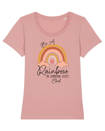 Be A Rainbow In Someone Else's Cloud Canyon Pink