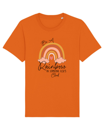 Be A Rainbow In Someone Else's Cloud Bright Orange