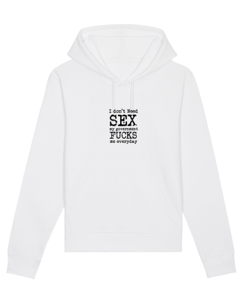 I don't need SEX the government fucks me everyday Hanorac Unisex Drummer