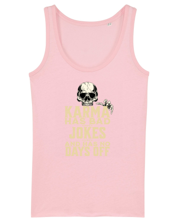 Karma has bad jokes and has no days off Cotton Pink