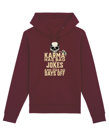 Karma has bad jokes and has no days off Burgundy