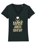 Karma has bad jokes and has no days off Tricou mânecă scurtă guler V Damă Evoker
