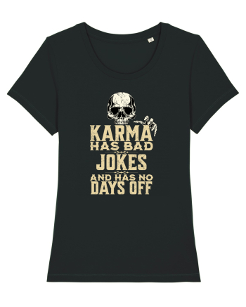 Karma has bad jokes and has no days off Black