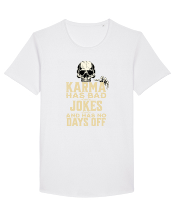 Karma has bad jokes and has no days off White