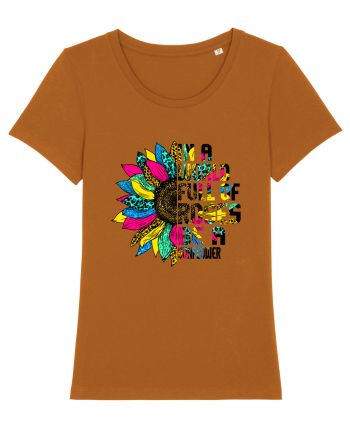 In a world full of roses be a sunflower Roasted Orange