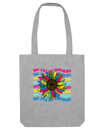 You are my sunshine Heather Grey