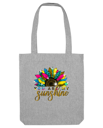 You are my sunshine Heather Grey