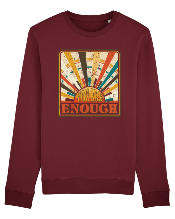 You are enough Burgundy