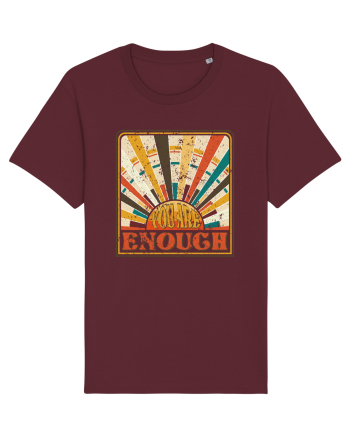 You are enough Burgundy