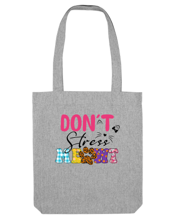 Don't stress meowt Heather Grey