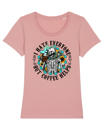 I Hate Everyone But Coffee Helps Canyon Pink