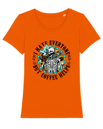 I Hate Everyone But Coffee Helps Bright Orange
