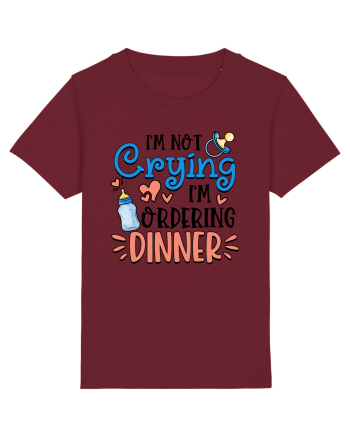 I'm Not Crying I'm Ordering Dinner Burgundy