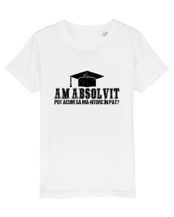 Am absolvit Pot acum sa ma-ntorc in pat? White