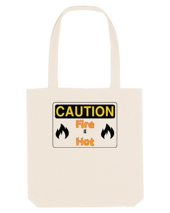Fire is hot Natural