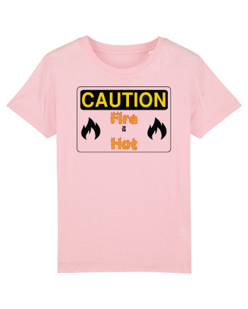 Fire is hot Cotton Pink
