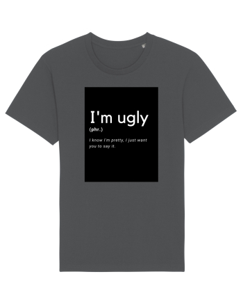 I'm ugly Anthracite