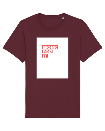 work for it Burgundy