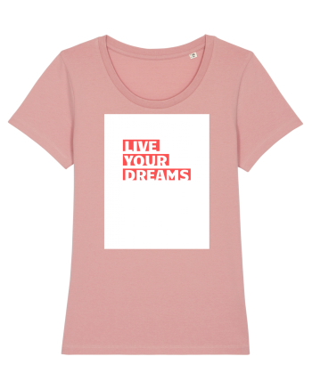 live your dreams Canyon Pink