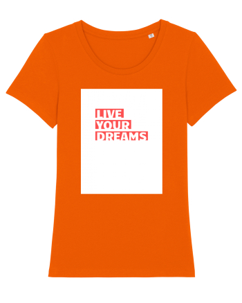 live your dreams Bright Orange