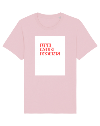 live your dreams Cotton Pink