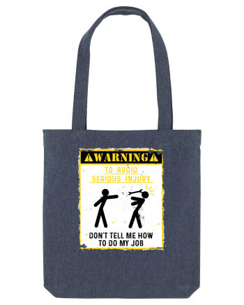 Warning Don't tell me how to do my job. Midnight Blue