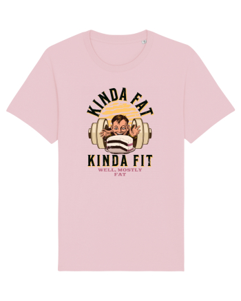 Un pic gras, un pic fit. Kinda fat kinda fit, well mostly fat Cotton Pink
