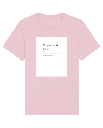 maybe next time Cotton Pink