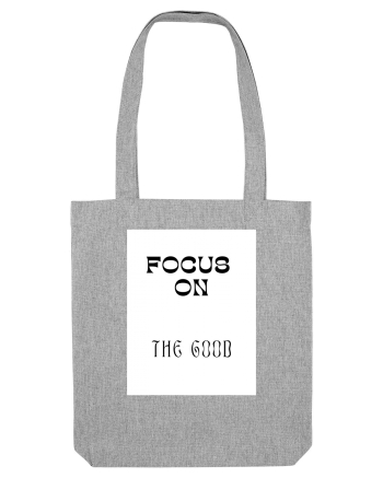 focus on the good Heather Grey