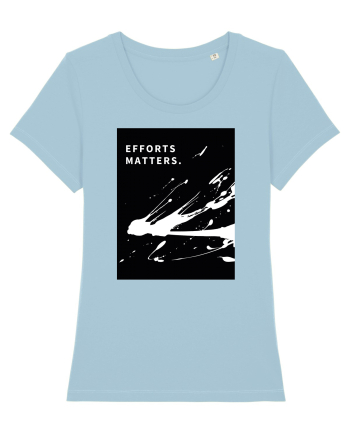 efforts matters... Sky Blue