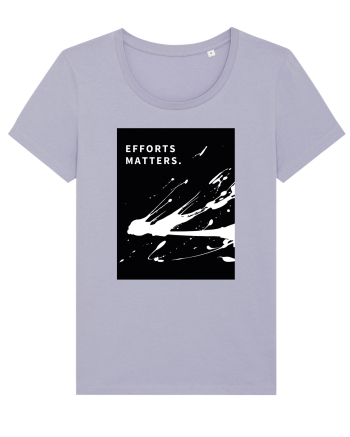 efforts matters... Lavender