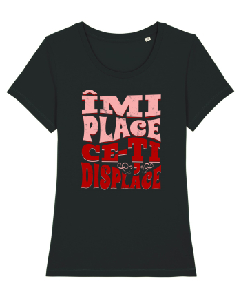 Îmi place ce-ți displace Black