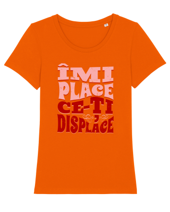 Îmi place ce-ți displace Bright Orange