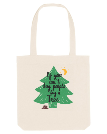 If you can't hug people hug a tree Natural