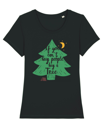 If you can't hug people hug a tree Black