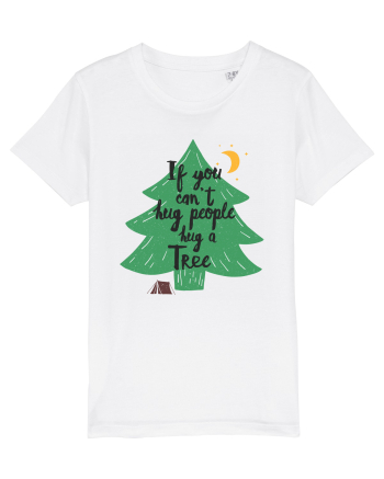 If you can't hug people hug a tree White