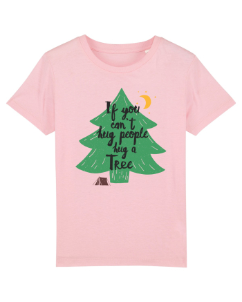 If you can't hug people hug a tree Cotton Pink
