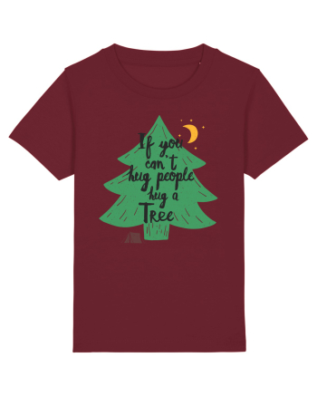 If you can't hug people hug a tree Burgundy