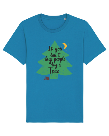 If you can't hug people hug a tree Azur